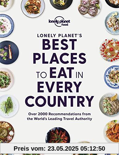 Lonely Planet's Best Places to Eat in Every Country 1 (Lonely Planet Food)