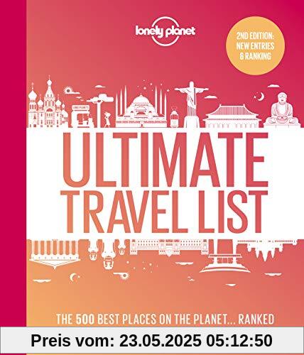 Lonely Planet's Ultimate Travel List 2: The Best Places on the Planet ...Ranked (Lonely Planet Travel Guide, Band 2)