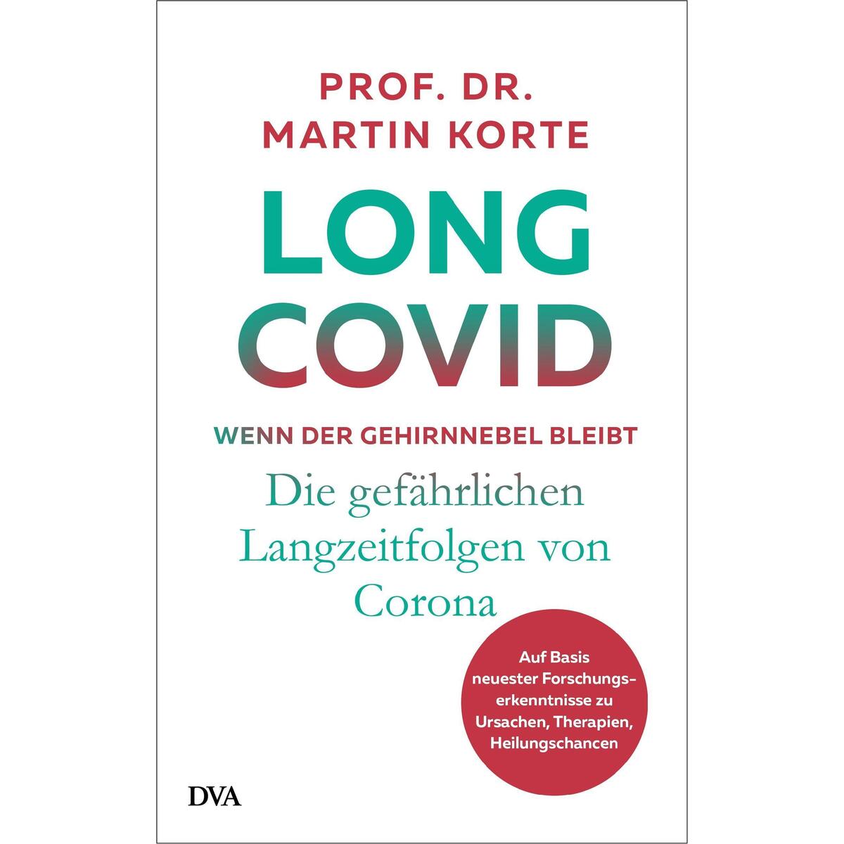 Long Covid - wenn der Gehirnnebel bleibt Long Covid - wenn der Gehirnnebel bleibt von DVA Dt.Verlags-Anstalt