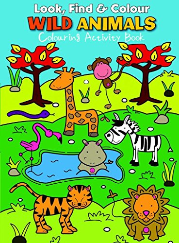 Look Find and Colour - Wild Animals: Colourful Activity Book (Look, Find & Colour Activity Book) von North Parade Publishing