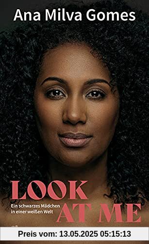 Look at Me: Ein schwarzes Mädchen in einer weißen Welt
