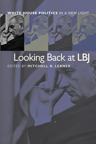 Looking Back at LBJ: White House Politics in a New Light