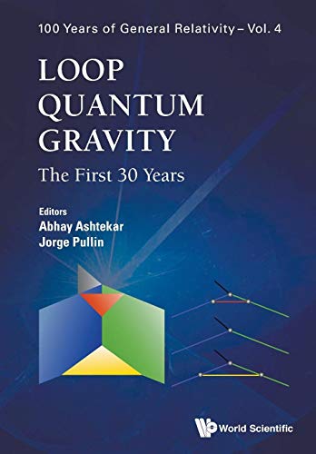 Loop Quantum Gravity: The First 30 Years (100 Years of General Relativity, Band 4) von World Scientific Publishing Company