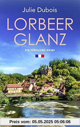 Lorbeerglanz: Ein Périgord-Krimi