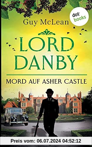Lord Danby - Mord auf Asher Castle: Kriminalroman ¿ Der erste Fall