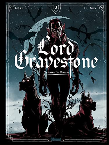 Lord Gravestone - Tome 03: L'Empereur des Cendres von GLENAT