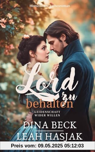 Lord zu behalten: Historischer Liebesroman - Nachspiel (Leidenschaft wider Willen, Band 2)