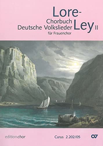 Lore-Ley, Chorbuch Deutsche Volkslieder, Chorleiterband.Bd.2: Für Frauenchor (SSAA)