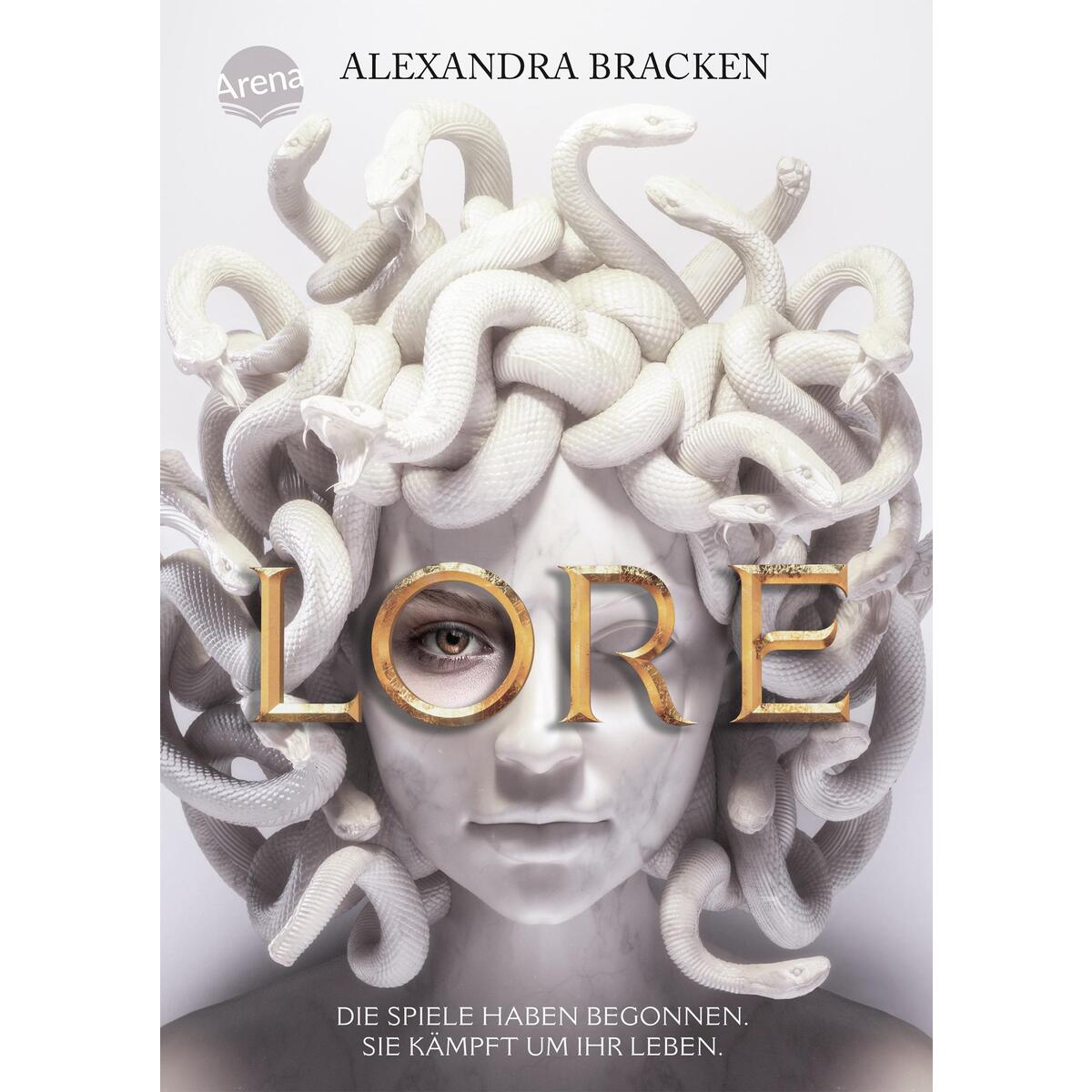 Lore. Die Spiele haben begonnen. Sie kämpft um ihr Leben Lore. Die Spiele haben begonnen. Sie kämpft um ihr Leben von Arena Verlag GmbH