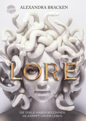 Lore. Die Spiele haben begonnen. Sie kämpft um ihr Leben Lore. Die Spiele haben begonnen. Sie kämpft um ihr Leben