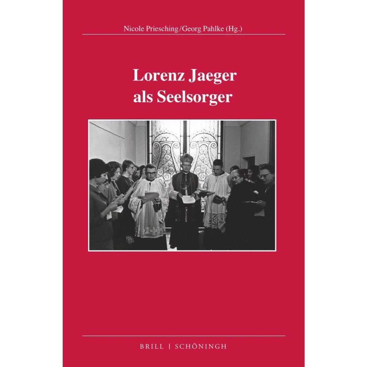Lorenz Jaeger als Seelsorger Lorenz Jaeger als Seelsorger von Brill I Schoeningh