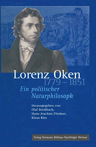 Lorenz Oken (1779–1851): Ein politischer Naturphilosoph