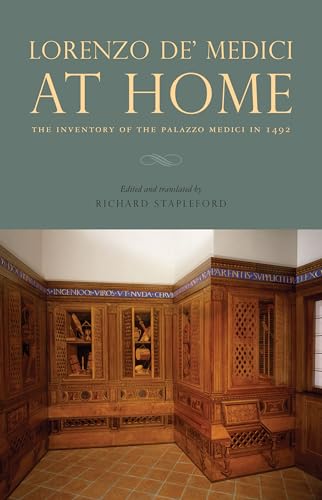 Lorenzo De'Medici at Home: The Inventory of the Palazzo Medici in 1492