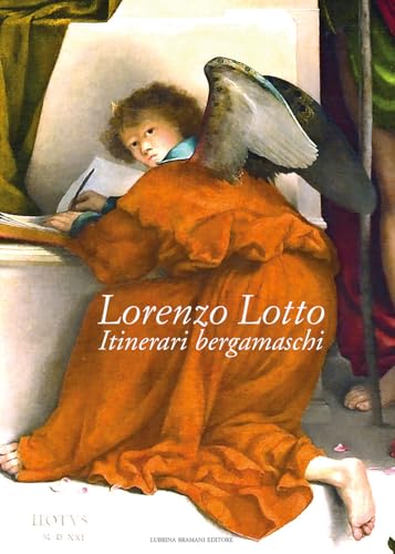 Lorenzo Lotto. Itinerari bergamaschi. Ediz. a colori (Arte a Bergamo) von Lubrina Bramani Editore