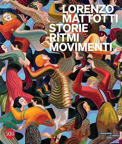 Lorenzo Mattotti. Storie ritmi movimenti. Ediz. a colori (Cataloghi arte contemporanea) von Skira