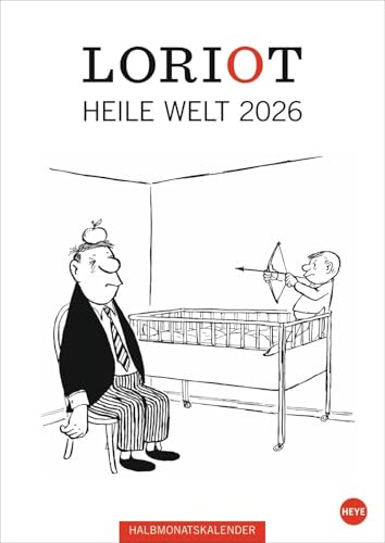 Loriot Heile Welt Halbmonatskalender 2026: Humorvoller Wandkalender mit 24 Loriot-Cartoons. Kultiger Halbmonatskalender 2026. 21 x 29,7 cm. Hochformat. (Loriot Kalender Heye) von Heye