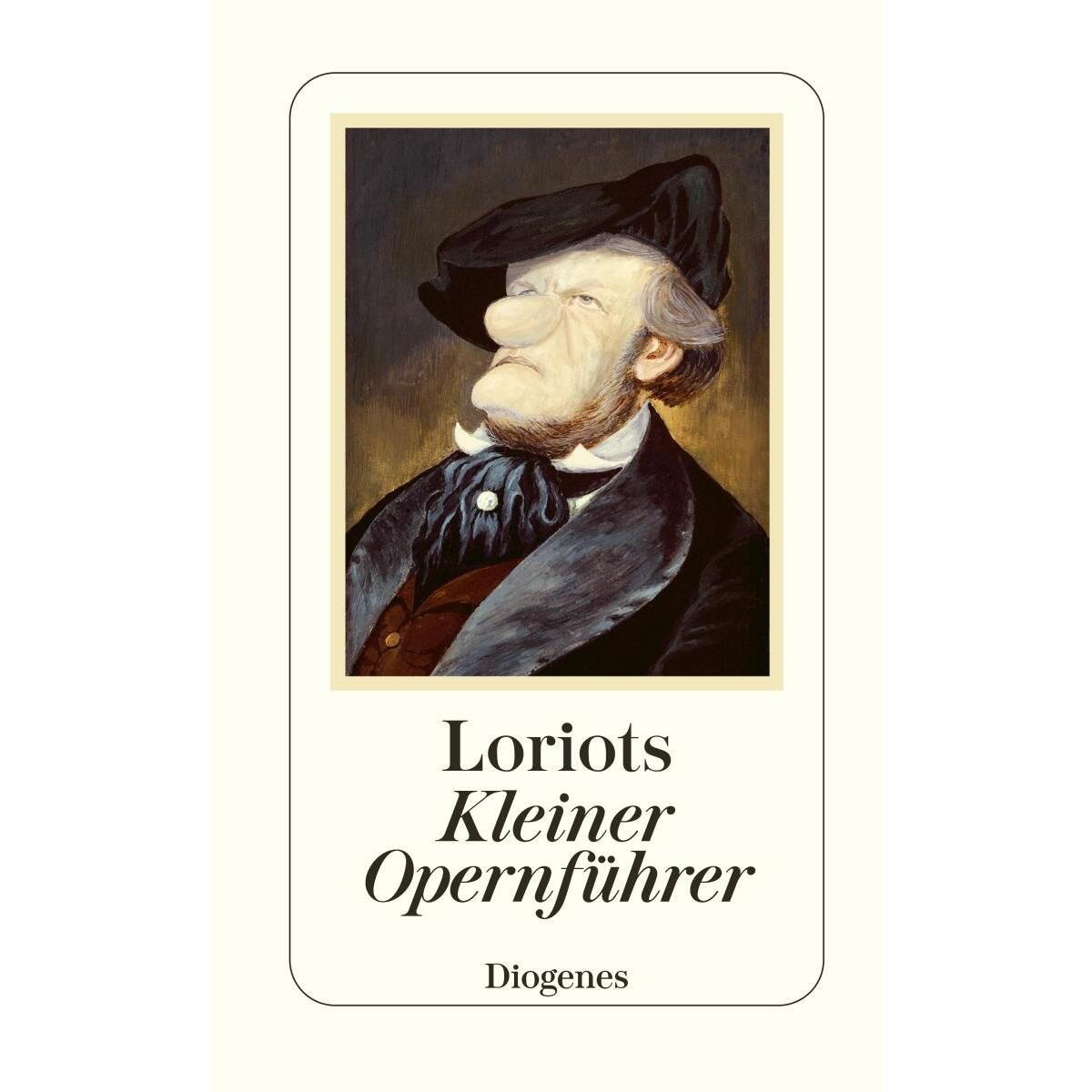 Loriots kleiner Opernführer von Diogenes