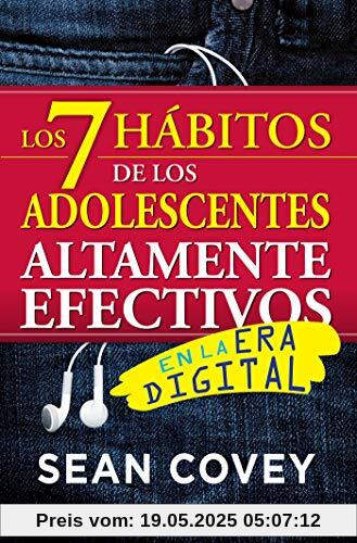 Los 7 hábitos de los adolescentes altamente efectivos: La mejor guía práctica para que los jóvenes alcancen el éxito / The 7 Habits of Highly Effective Teens (Clave)