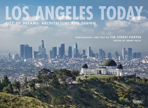 Los Angeles Today: City of Dreams: Architecture and Design von Rizzoli