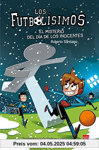 Los Futbolísimos 11. El misterio del día de los inocentes