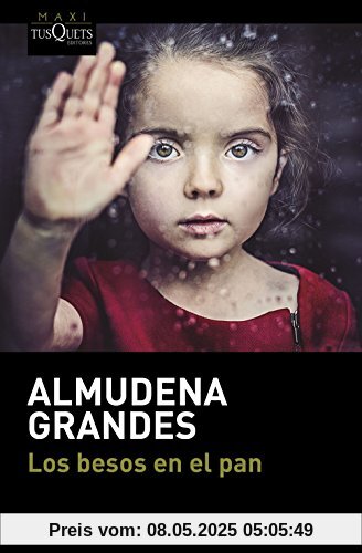 Los besos en el pan (serie Almudena Grandes, Band 1)