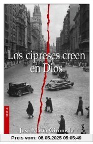 Los cipreses creen en Dios (Novela y Relatos)