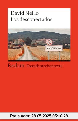 Los desconectados. Spanischer Text mit deutschen Worterklärungen. Niveau B1–B2 (GER): Nel·lo, David – Spanisch-Lektüre mit Erläuterungen – 14524 (Reclams Universal-Bibliothek)