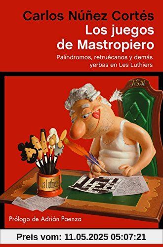 Los juegos de Mastropiero : palíndromos, retruécanos y demás yerbas en Les Luthiers (ATALAYA)