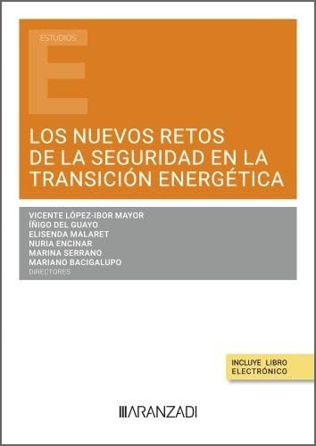 Los nuevos retos de la seguridad en la transición energética (Estudios) von Aranzadi
