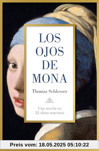 Los ojos de Mona: Una novela en 52 obras maestras (Narrativa)