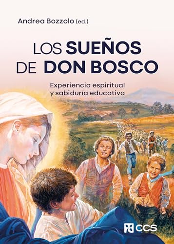 Los sueños de Don Bosco: Experiencia espiritual y sabiduría educativa von EDITORIAL CCS