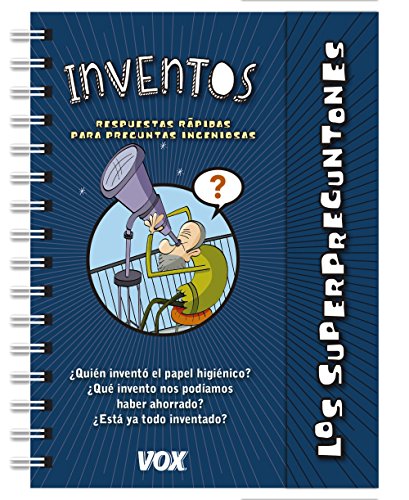 Los superpreguntones. Inventos (VOX - Infantil / Juvenil - Castellano - A partir de 5/6 años - Los Superpreguntones)