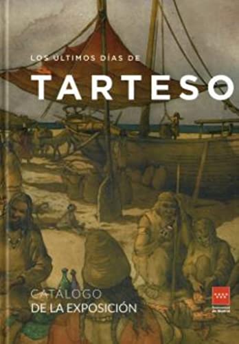 Los últimos días de Tarteso: Catálogo de la exposición von Comunidad de Madrid. Publicaciones Oficiales