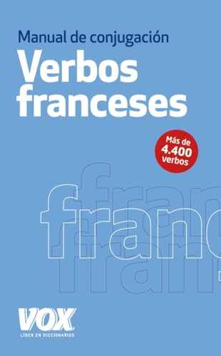 Los verbos franceses conjugados (VOX - Lengua Francesa - Diccionarios Generales)