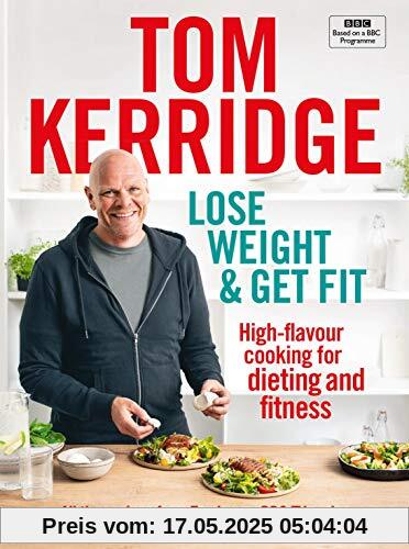 Lose Weight & Get Fit: 100 high-flavour recipes for dieting and fitness