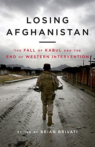 Losing Afganistan: The Fall of Kabul and the End of Western Intervention von Biteback Publishing