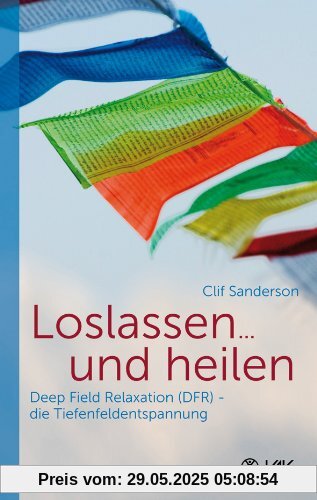 Loslassen ... und heilen: Deep Field Relaxation (DFR) - die Tiefenfeldentspannung