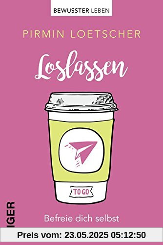 Loslassen: Befreie dich selbst