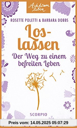 Loslassen: Der Weg zu einem befreiten Leben