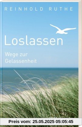 Loslassen: Wege zur Gelassenheit