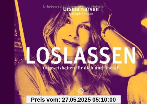 Loslassen: Yoga-Weisheiten für dich und überall