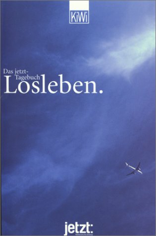 Losleben: Das jetzt-Tagebuch von Kiepenheuer & Witsch
