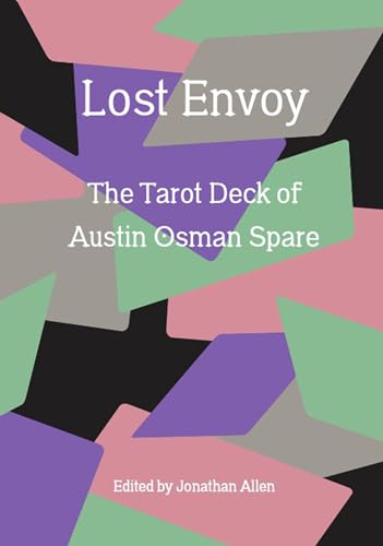 Lost Envoy, revised and updated edition: The Tarot Deck of Austin Osman Spare von Strange Attractor Press