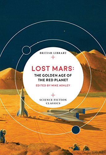 Lost Mars: The Golden Age of the Red Planet (British Library Science Fiction Classics) von British Library Publishing