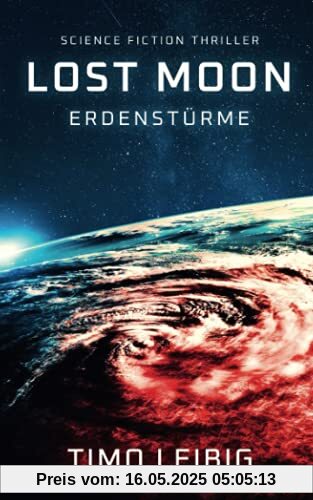 Lost Moon: Erdenstürme: Science Fiction Thriller