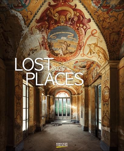Lost Places 2026: Foto-Wandkalender von verlassenen Orten. Format 36 x 44 cm. Lost Places 2026: Foto-Wandkalender von verlassenen Orten. Format 36 x 44 cm. von Korsch Verlag