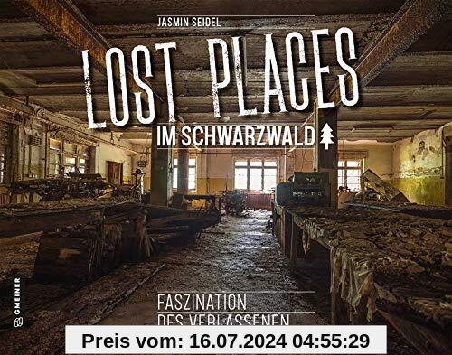 Lost Places im Schwarzwald: Faszination des Verlassenen (Bildbände im GMEINER-Verlag)