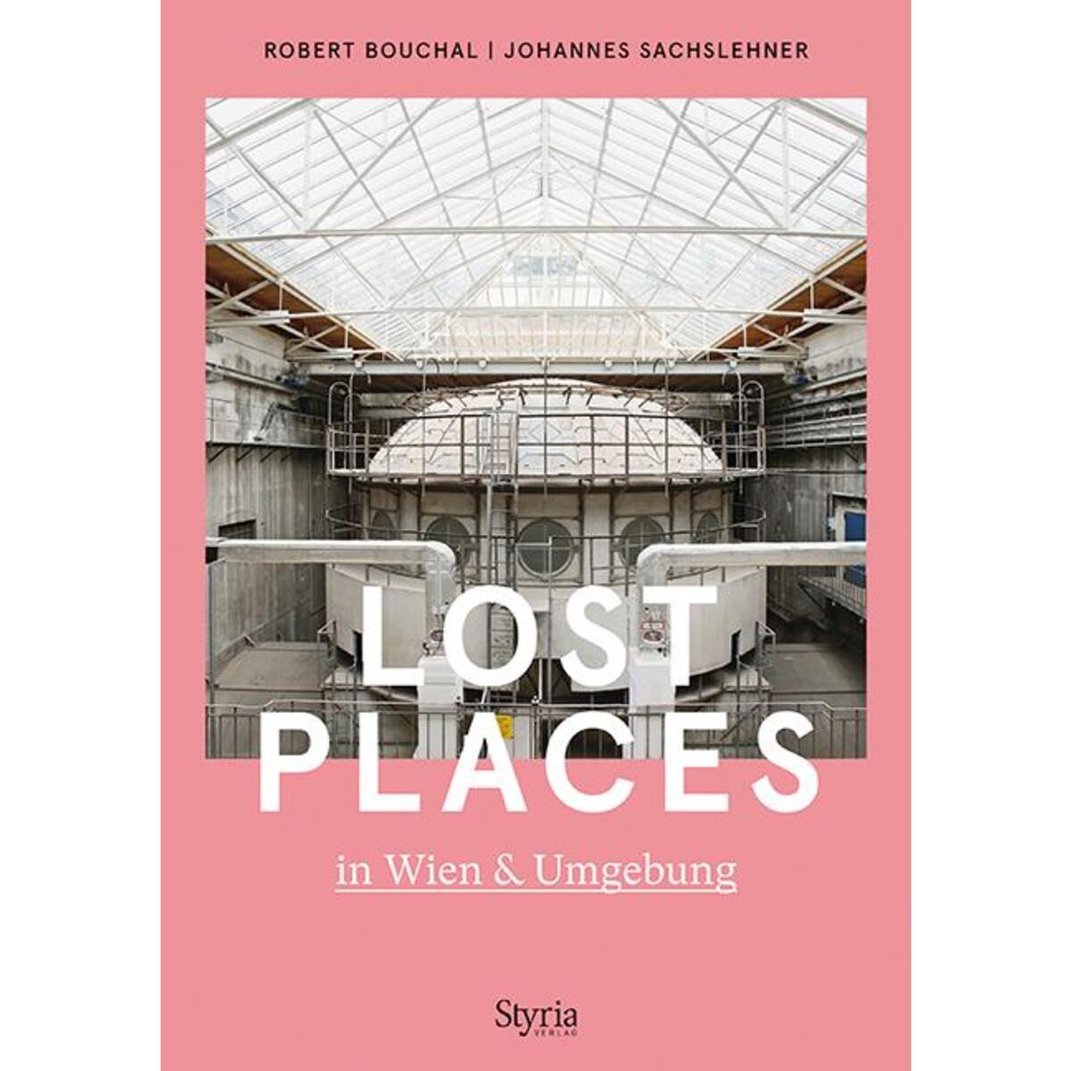 Lost Places in Wien & Umgebung von Styria  Verlag