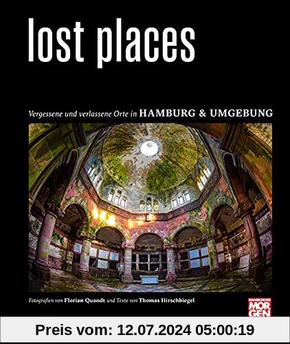 Lost Places: Verlassene und geheimnisvolle Orte in Hamburg & Umgebung