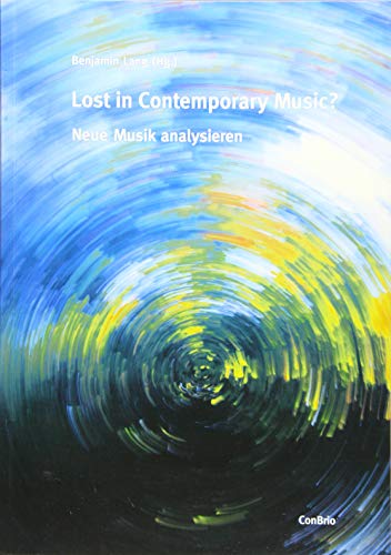 Lost in Contemporary Music?: Neue Musik analysieren